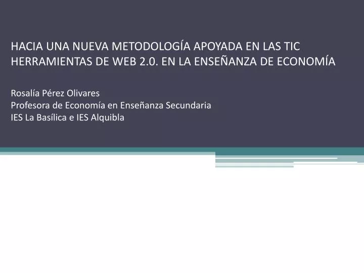 PPT Rosalía Pérez Olivares Profesora de Economía en Enseñanza