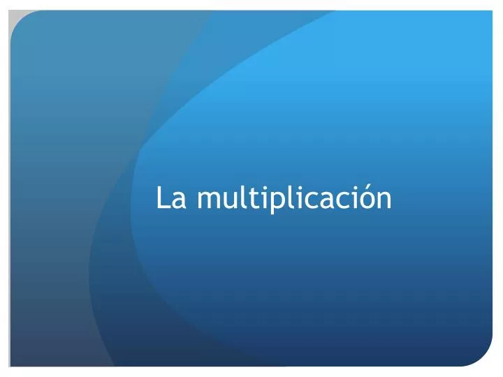 PPT La multiplicación PowerPoint Presentation free download ID