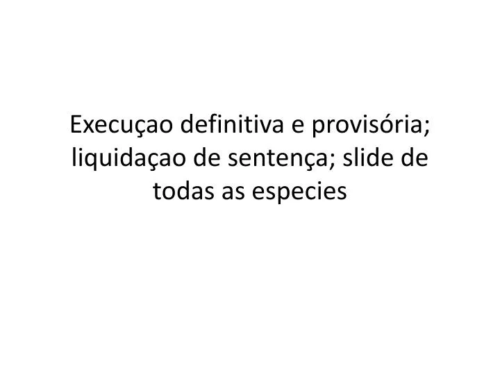 Ppt Execu Ao Definitiva E Provis Ria Liquida Ao De Senten A Slide