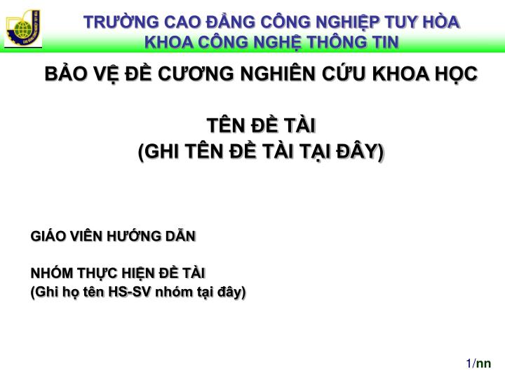 PPT TRƯỜNG CAO ĐẲNG CÔNG NGHIỆP TUY HÒA KHOA CÔNG NGHỆ THÔNG TIN PowerPoint Presentation ID