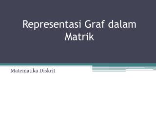 Ppt Representasi Graf Pada Matrik Powerpoint Presentation Free