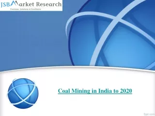 JSB Market Research : Coal Mining in India to 2020