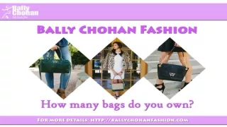 Bally Chohan Fashion - Trendy Handbags