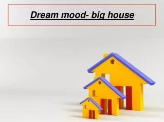 Dream mood- big house