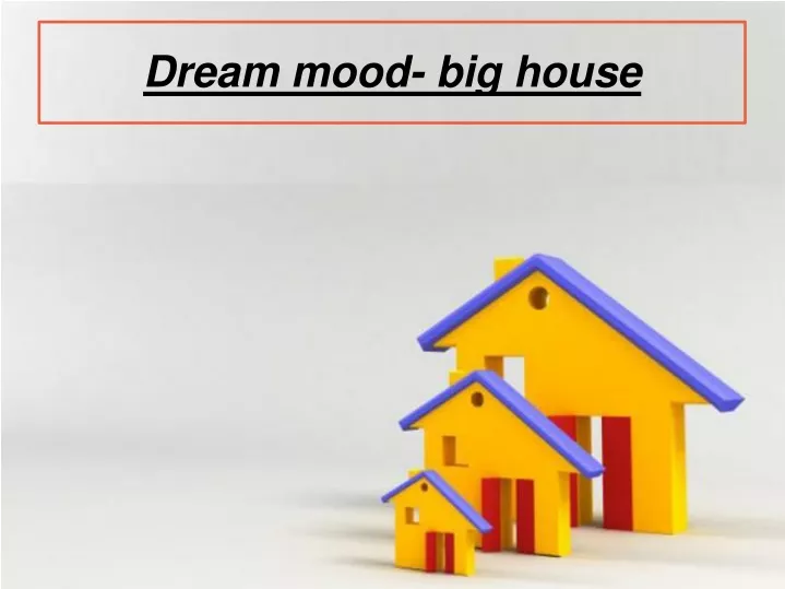 dream mood big house