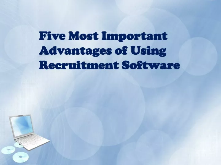 five most important advantages of using