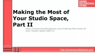 Making the Most of Your Studio Space Part II