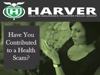 Harver Health Insurance Counter Fraud Group: Have You Contri