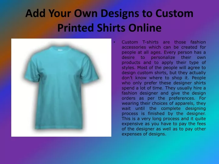 add your own designs to custom printed shirts online