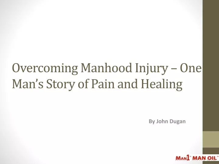 overcoming manhood injury one man s story of pain and healing