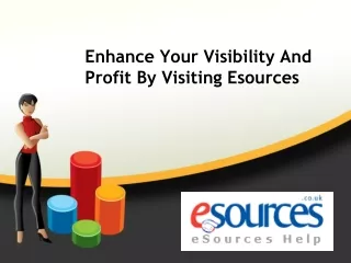 Enhance Your Visibility And Profit By Visiting Esources