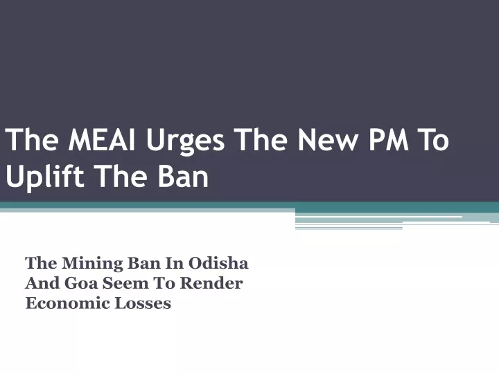 the meai urges the new pm to uplift the ban