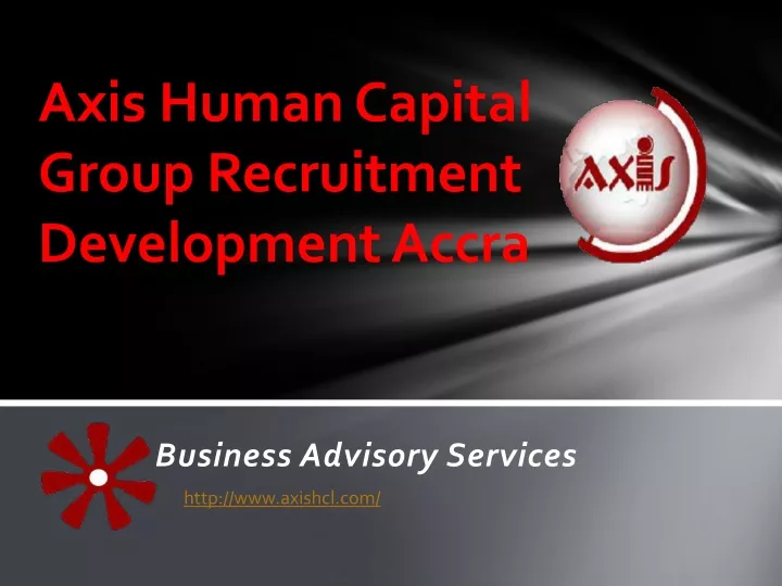 axis human capital group recruitment development accra