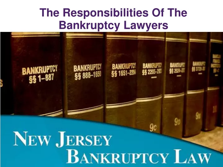 the responsibilities of the bankruptcy lawyers