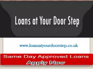 Doorstep Loans is a Perfect Solutions to Meet Instant Financ
