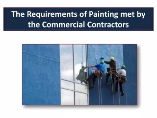 The Requirements of Painting met by the Commercial Contracto