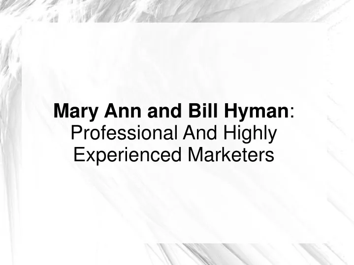 mary ann and bill hyman professional and highly