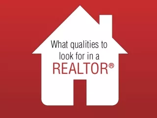 Before you find a realtor check these must have qualities