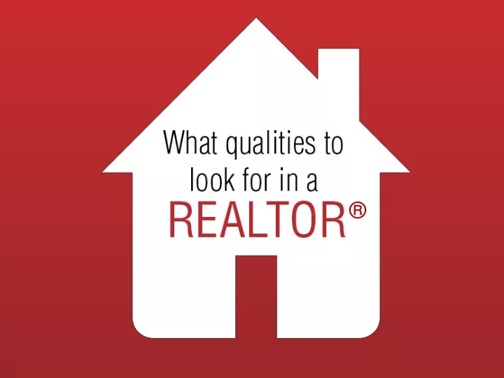 what qualities to look for in a realtor