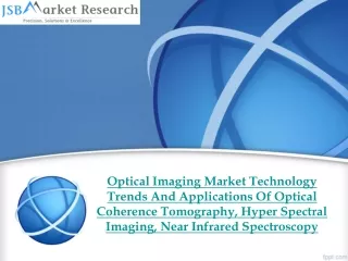 JSB Market Research - Optical Imaging Market Technology Tren