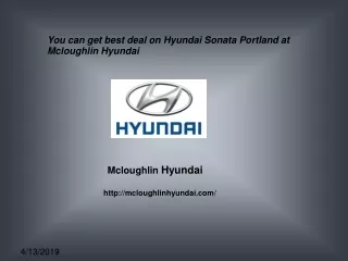 You can get best deal on Hyundai Sonata Portland at Mcloughl