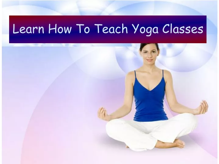 learn how to teach yoga classes