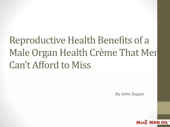 reproductive health benefits of a male organ health cr me that men can t afford to miss