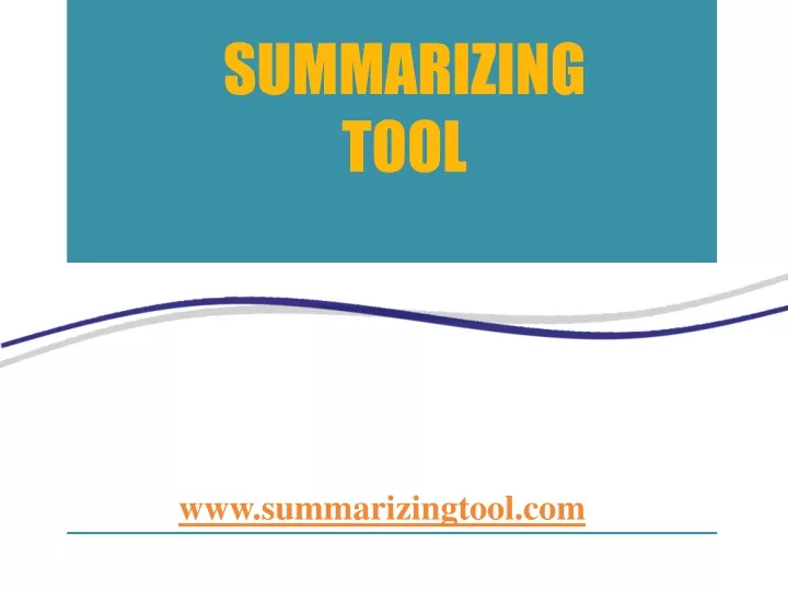 summarizing tool