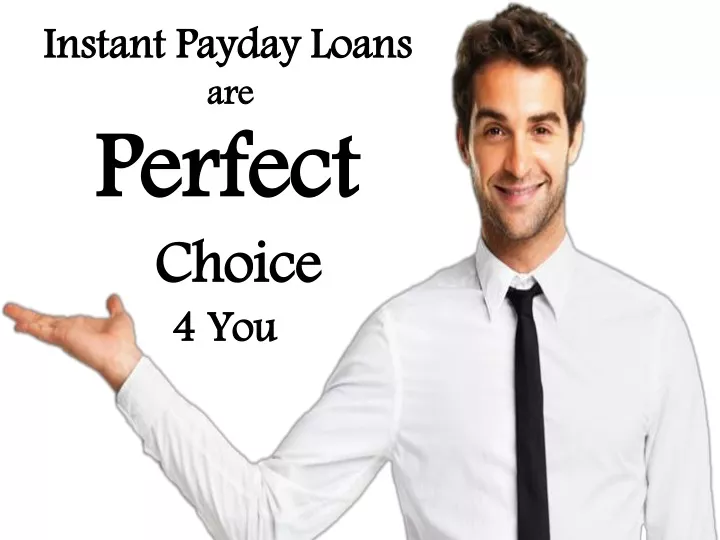 instant payday loans are perfect choice 4 you