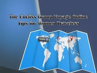 The Corliss Group Voyage Online tips for women travelers