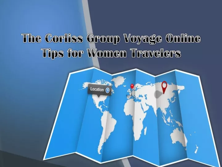 the corliss group voyage online tips for women