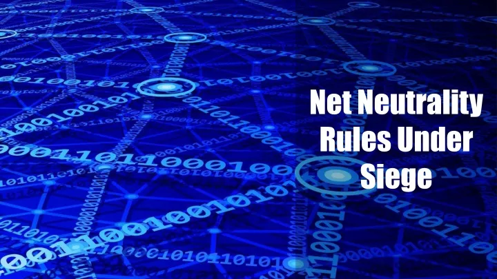 net neutrality rules under siege