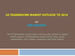 The US Telemedicine Market Report by Ken Research