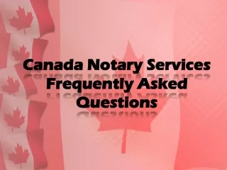 Canada Notary Services Frequently Asked Questions
