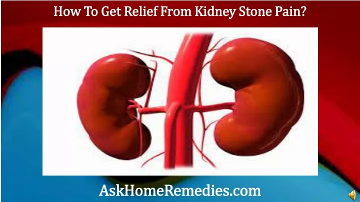 how to get relief from kidney stone pain