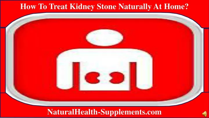how to treat kidney stone naturally at home