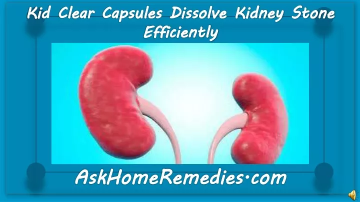 kid clear capsules dissolve kidney stone