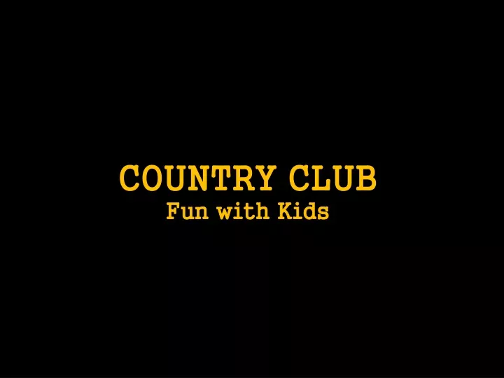country club fun with kids