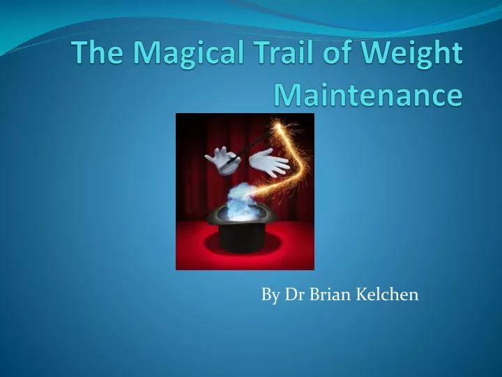 the magical trail of weight maintenance