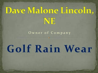 Dave Malone Lincoln, NE - Golf Rain Wear