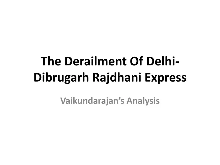the derailment of delhi dibrugarh rajdhani express