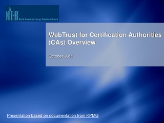WebTrust for Certification Authorities (CAs) Overview October 2011