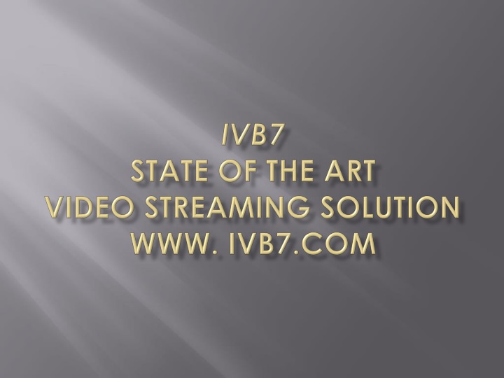 ivb7 state of the art video streaming solution www ivb7 com