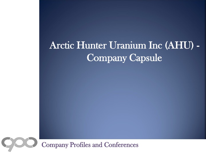 arctic hunter uranium inc ahu company capsule