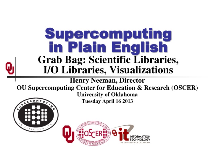 supercomputing in plain english grab bag scientific libraries i o libraries visualizations