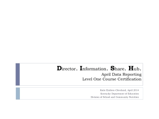 D irector . I nformation . S hare . H ub . April Data Reporting Level One Course Certification