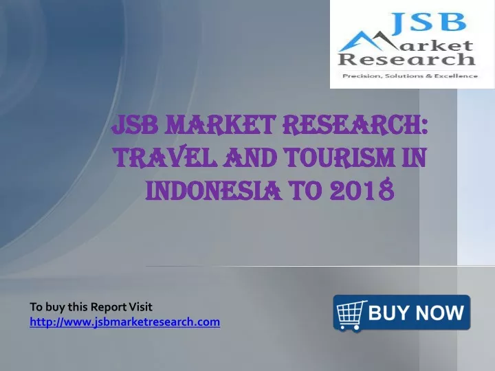 jsb market research travel and tourism in indonesia to 2018