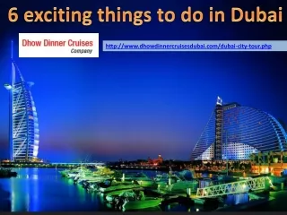 6 Exciting Things To Do In Dubai