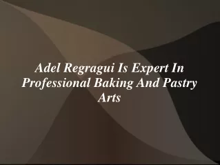 Adel Regragui Is Expert In Professional Baking And Pastry Ar