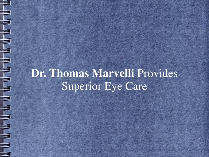 dr thomas marvelli provides superior eye care